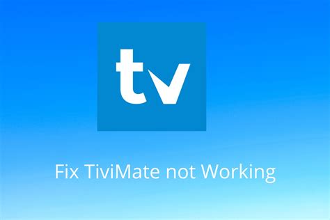 Check WiFi Connection · 5. . Tivimate not working on firestick